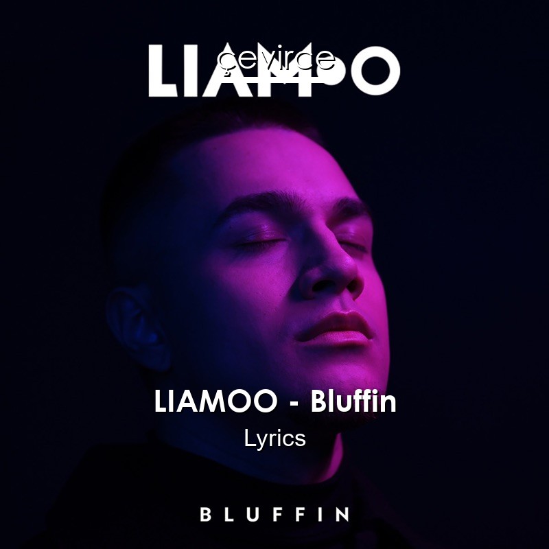 LIAMOO – Bluffin Lyrics