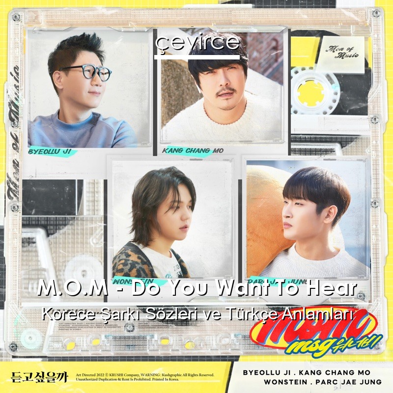 M.O.M – Do You Want To Hear Korece Şarkı Sözleri Türkçe Anlamları