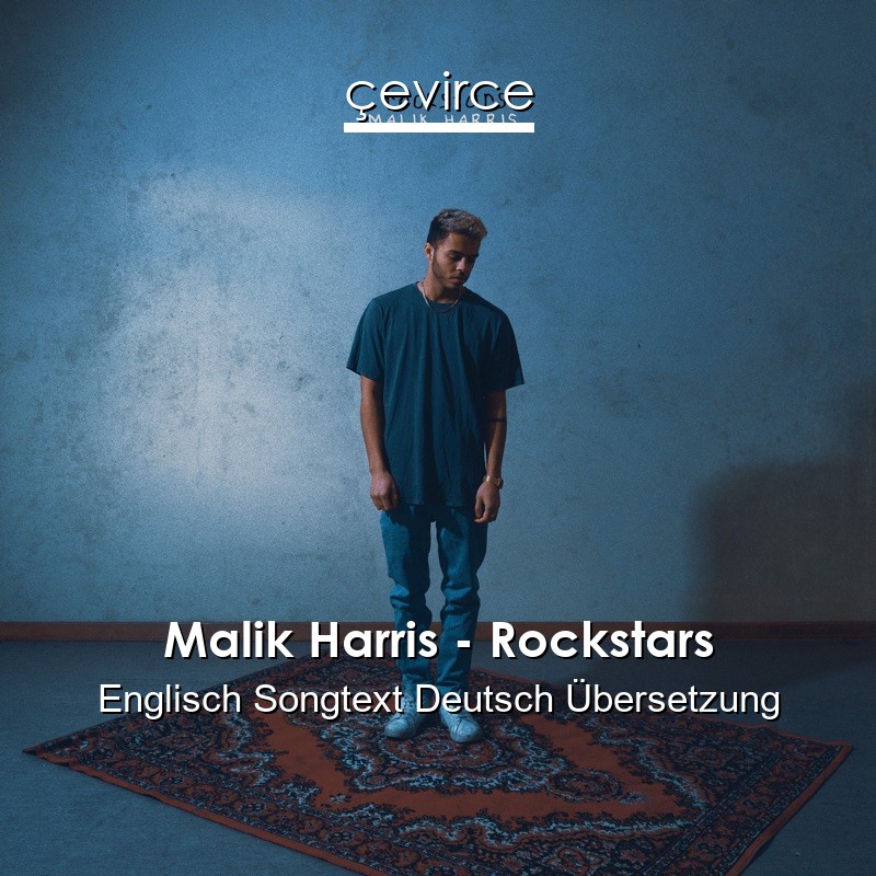 Malik Harris – Rockstars Englisch Songtext Deutsch Übersetzung