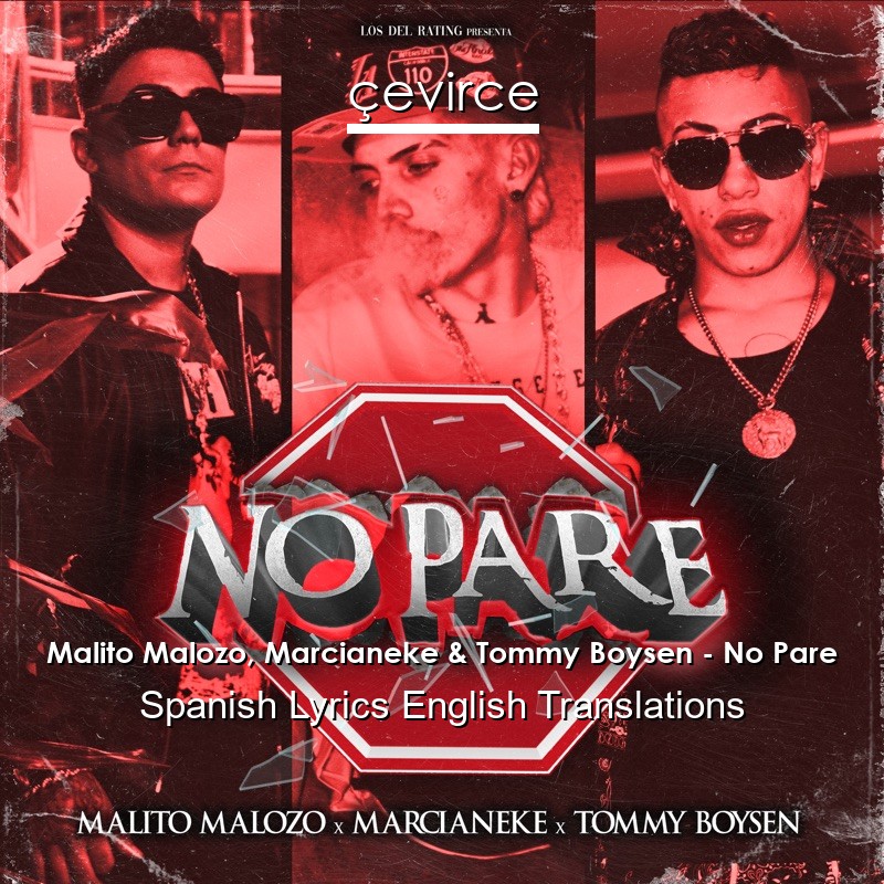 Malito Malozo, Marcianeke & Tommy Boysen – No Pare Spanish Lyrics English Translations