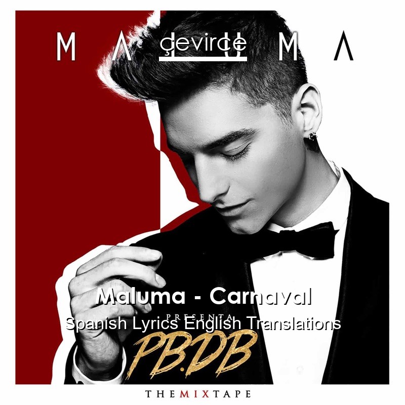 Maluma – Carnaval Spanish Lyrics English Translations