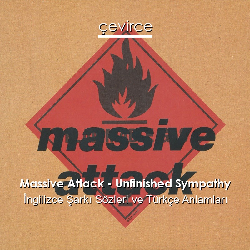 Massive Attack – Unfinished Sympathy İngilizce Şarkı Sözleri Türkçe Anlamları