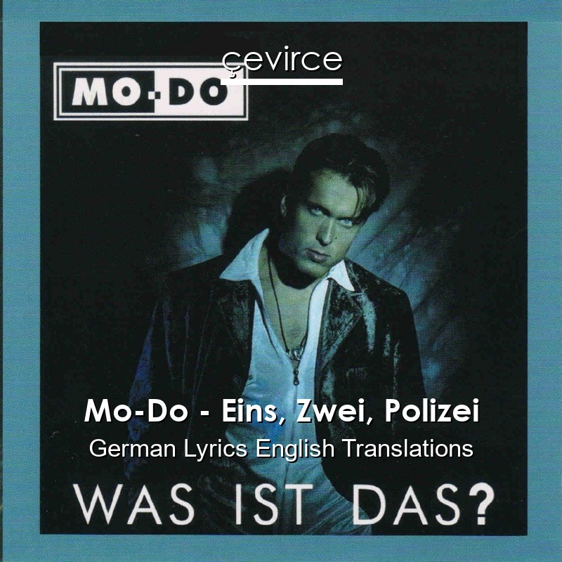 Mo-Do – Eins, Zwei, Polizei German Lyrics English Translations