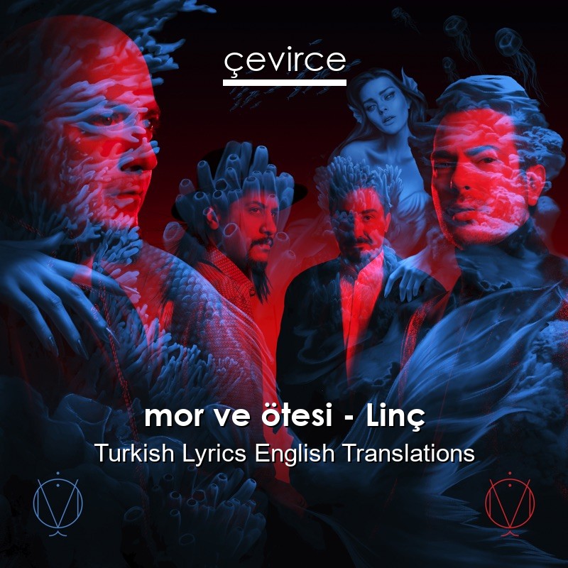 mor ve ötesi – Linç Turkish Lyrics English Translations