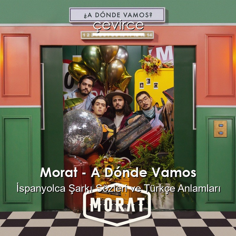 Morat – A Dónde Vamos İspanyolca Şarkı Sözleri Türkçe Anlamları
