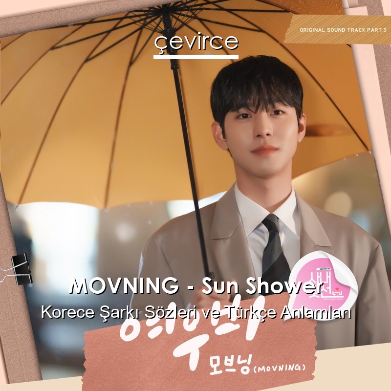 MOVNING – Sun Shower Korece Şarkı Sözleri Türkçe Anlamları