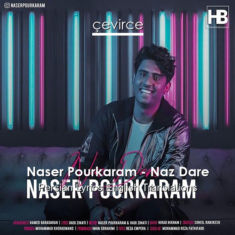 Naser Pourkaram – Naz Dare Persian Lyrics English Translations