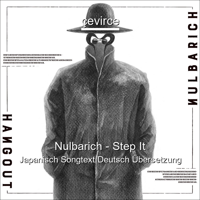 Nulbarich – Step It Japanisch Songtext Deutsch Übersetzung