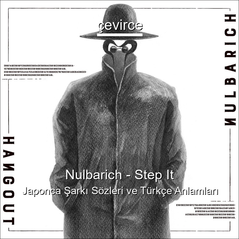 Nulbarich – Step It Japonca Şarkı Sözleri Türkçe Anlamları