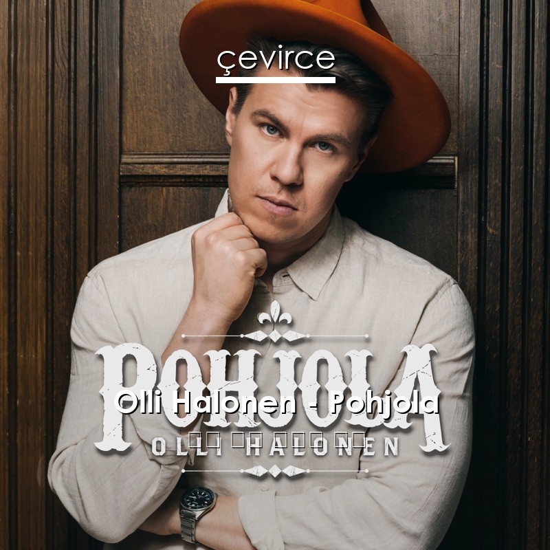 Olli Halonen – Pohjola 芬蘭 歌詞 中國人 翻譯