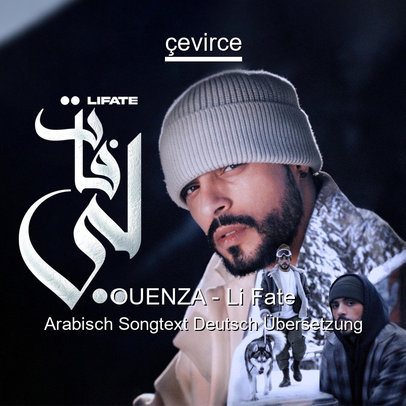 OUENZA – Li Fate Arabisch Songtext Deutsch Übersetzung