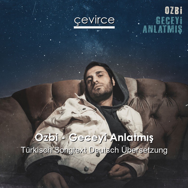 Ozbi – Geceyi Anlatmış Türkisch Songtext Deutsch Übersetzung