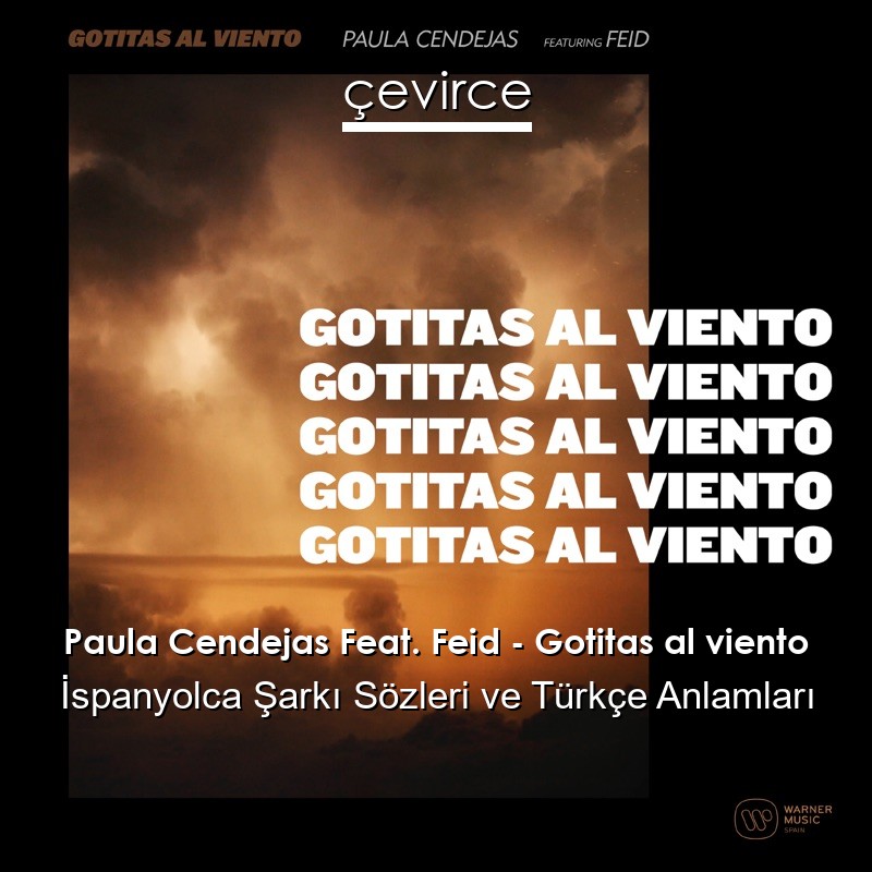Paula Cendejas Feat. Feid – Gotitas al viento İspanyolca Şarkı Sözleri Türkçe Anlamları