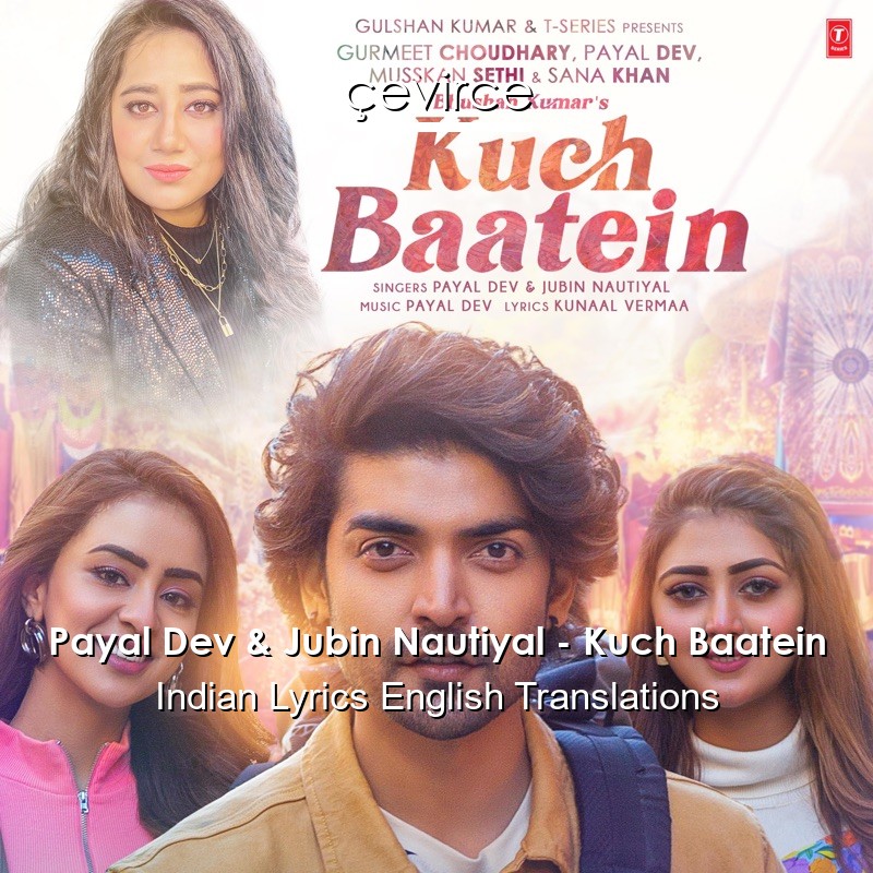 Payal Dev & Jubin Nautiyal – Kuch Baatein Indian Lyrics English Translations