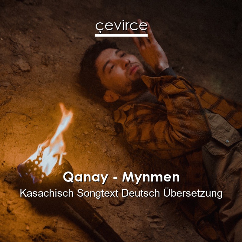 Qanay – Mynmen Kasachisch Songtext Deutsch Übersetzung