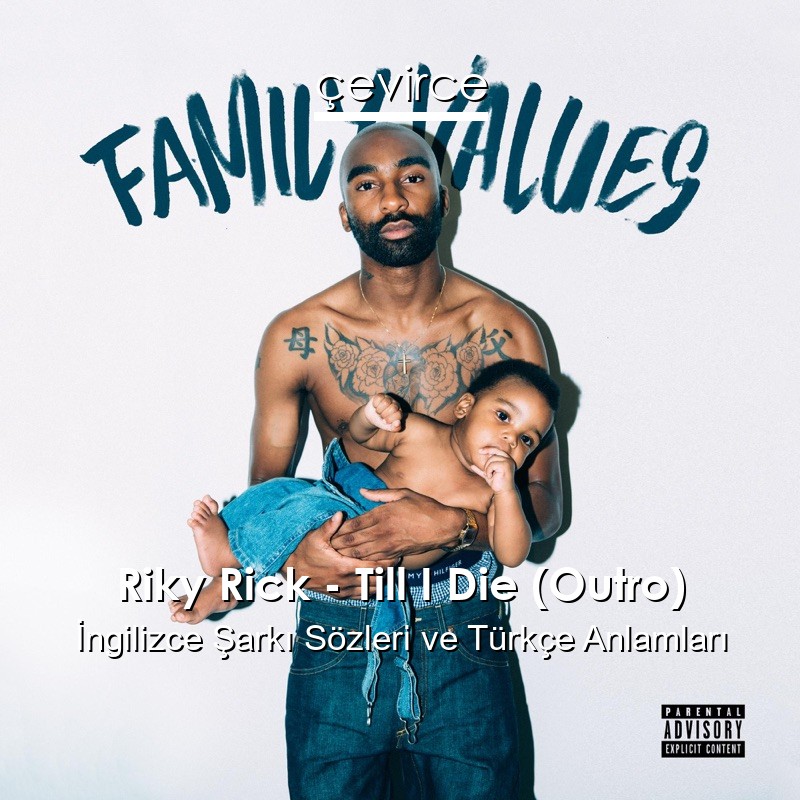 Riky Rick – Till I Die (Outro) İngilizce Şarkı Sözleri Türkçe Anlamları