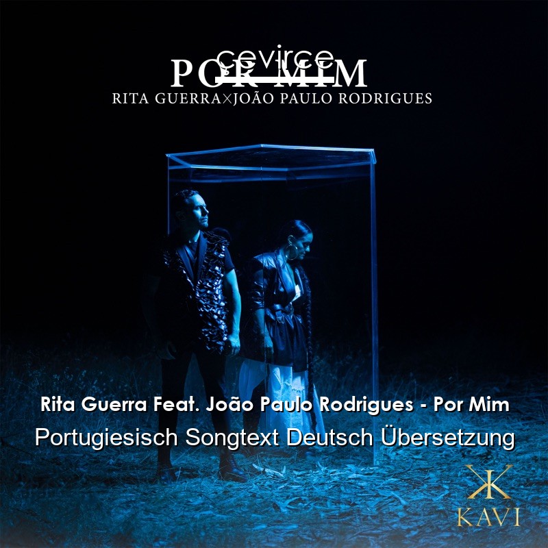 Rita Guerra Feat. João Paulo Rodrigues – Por Mim Portugiesisch Songtext Deutsch Übersetzung