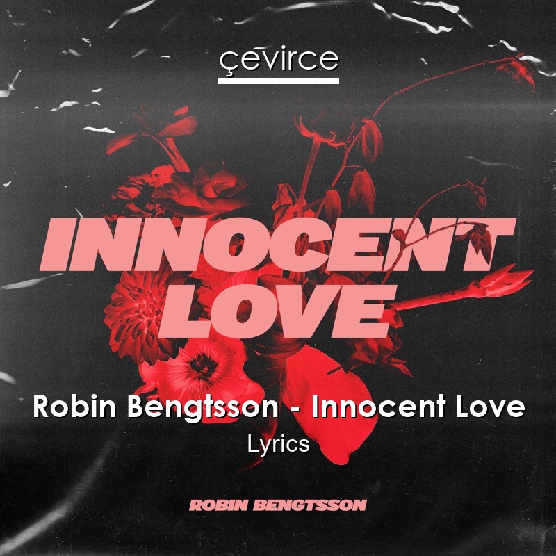 Robin Bengtsson – Innocent Love Lyrics