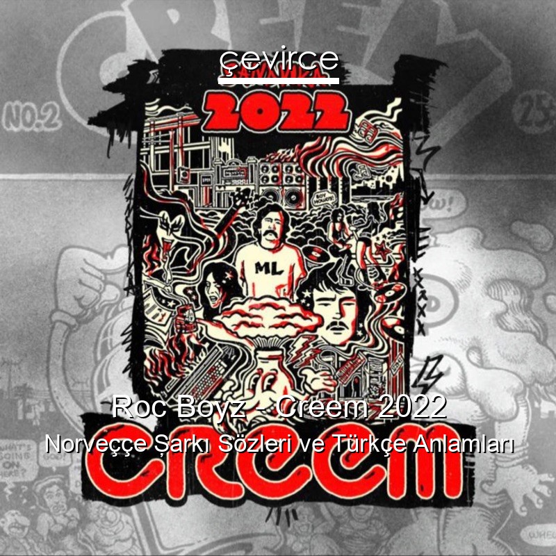 Roc Boyz – Creem 2022 Norveççe Şarkı Sözleri Türkçe Anlamları