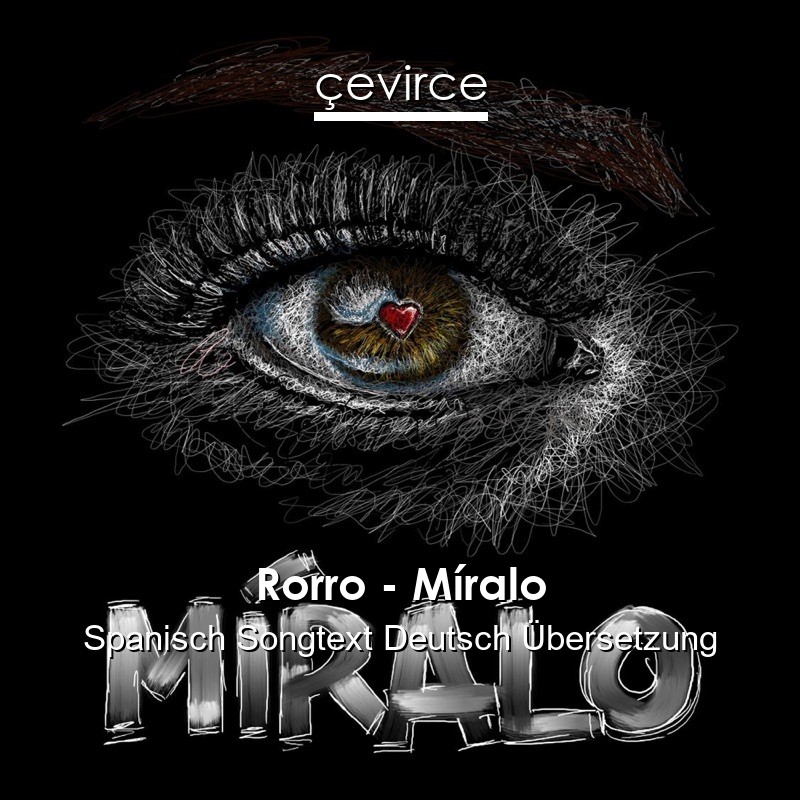 Rorro – Míralo Spanisch Songtext Deutsch Übersetzung