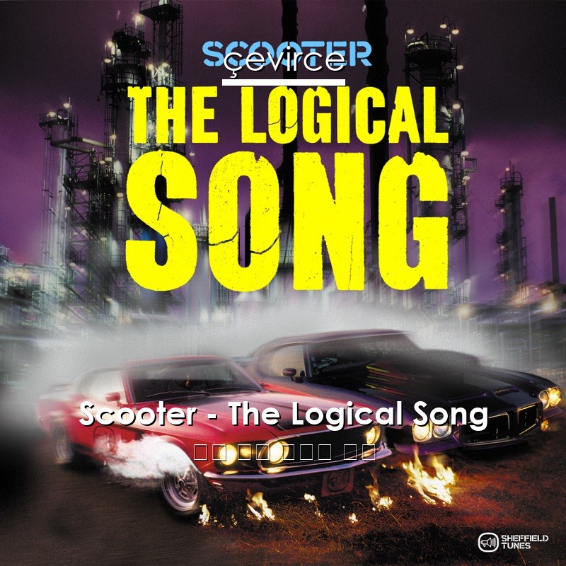 Scooter – The Logical Song 英語 歌詞 中國人 翻譯