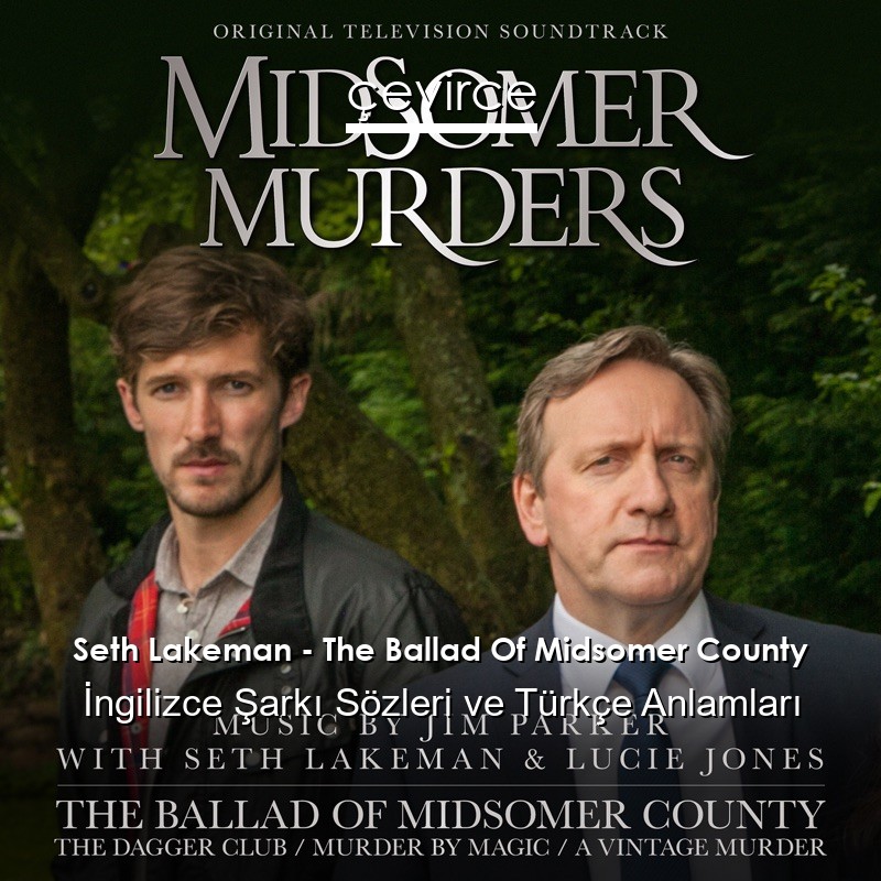 Seth Lakeman – The Ballad Of Midsomer County İngilizce Şarkı Sözleri Türkçe Anlamları