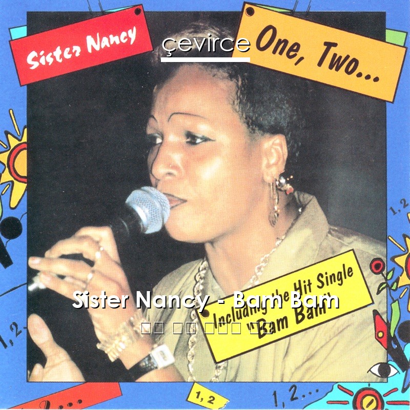 Sister Nancy – Bam Bam 英語 歌詞 中國人 翻譯