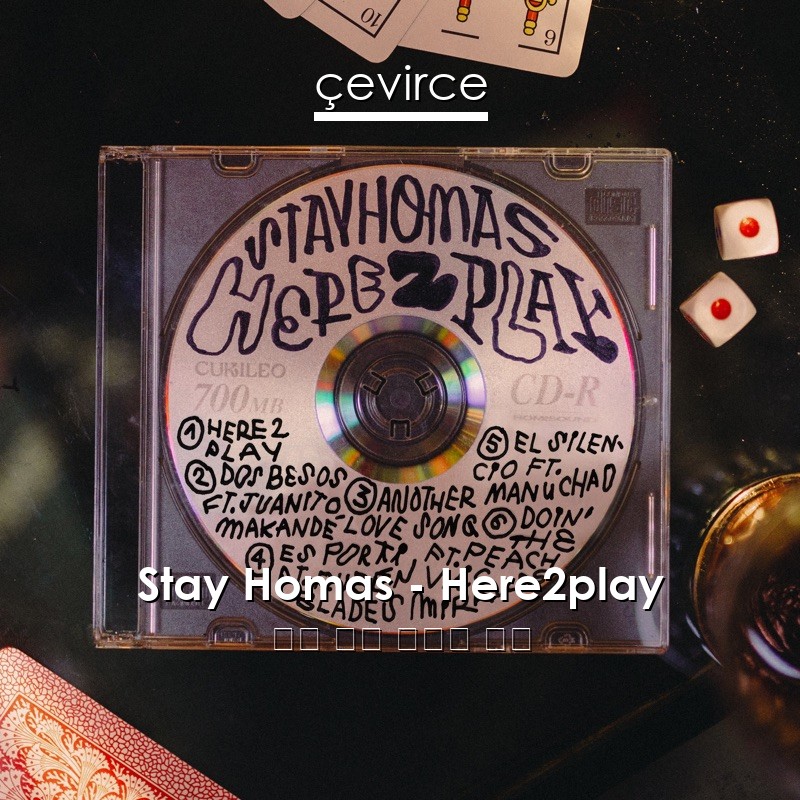Stay Homas – Here2play 英語 歌詞 中國人 翻譯