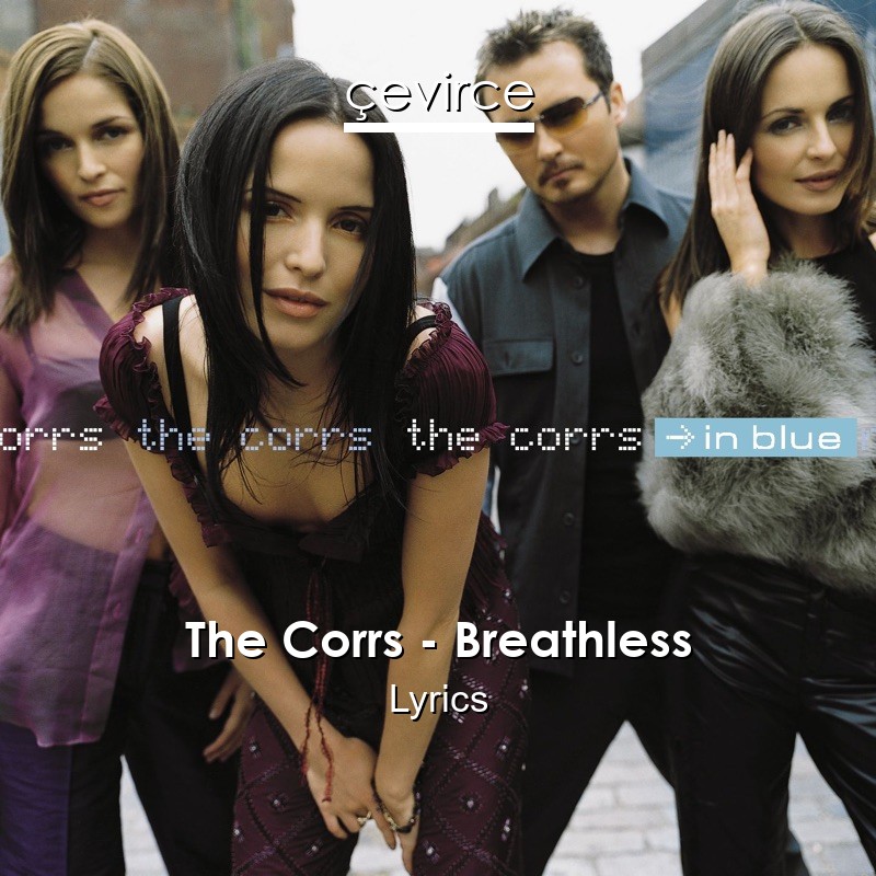 The Corrs – Breathless Lyrics
