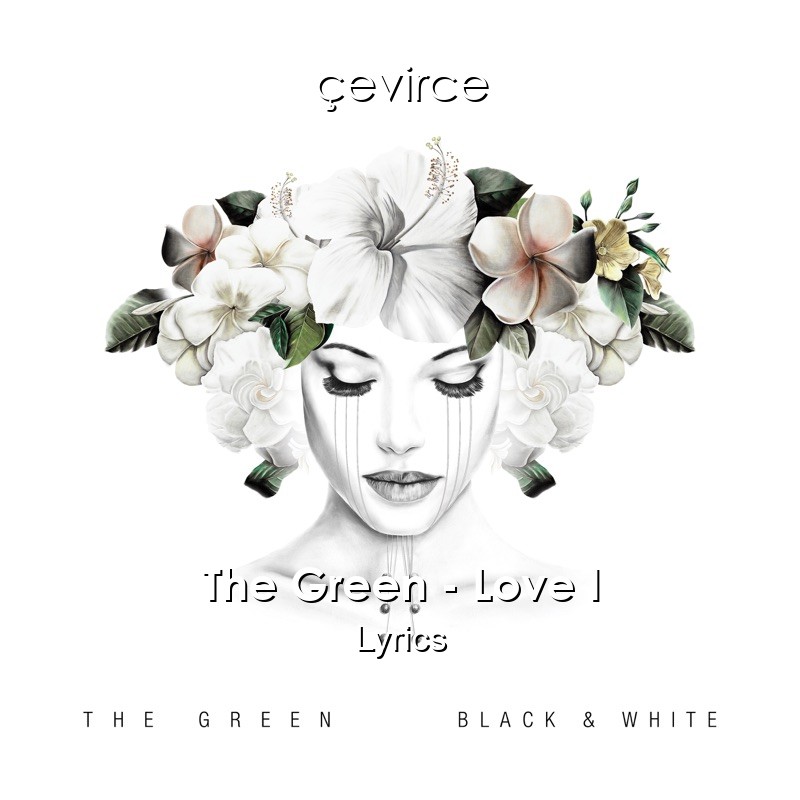 The Green – Love I Lyrics
