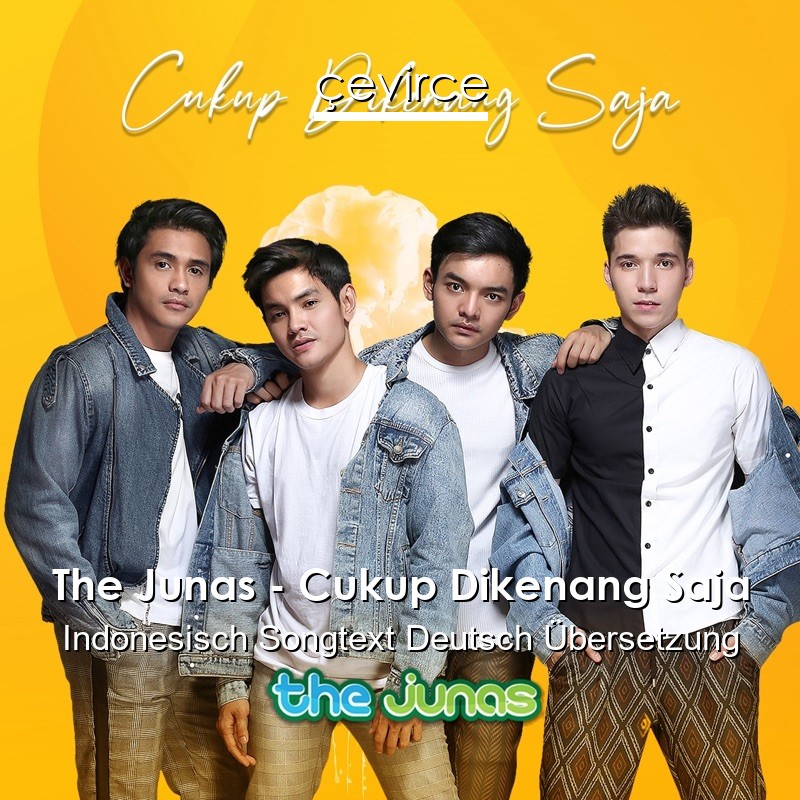 The Junas – Cukup Dikenang Saja Indonesisch Songtext Deutsch Übersetzung