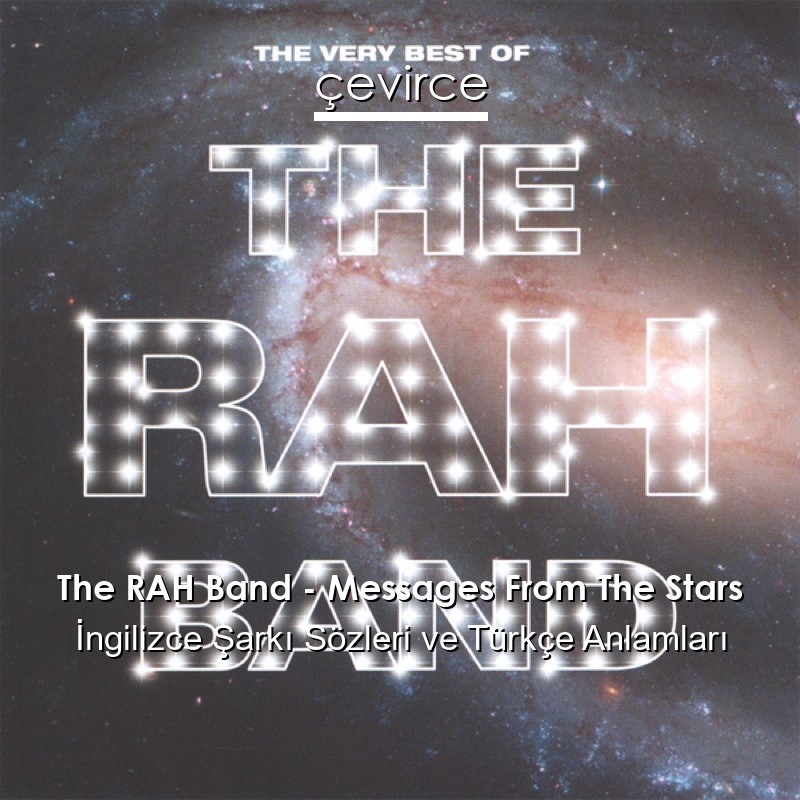 The RAH Band – Messages From The Stars İngilizce Şarkı Sözleri Türkçe Anlamları