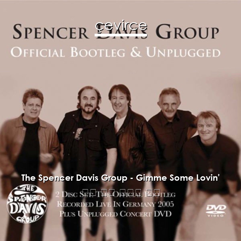 The Spencer Davis Group – Gimme Some Lovin’ 英語 歌詞 中國人 翻譯
