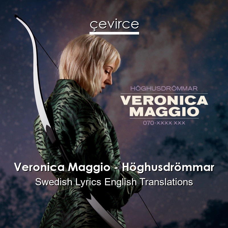 Veronica Maggio – Höghusdrömmar Swedish Lyrics English Translations