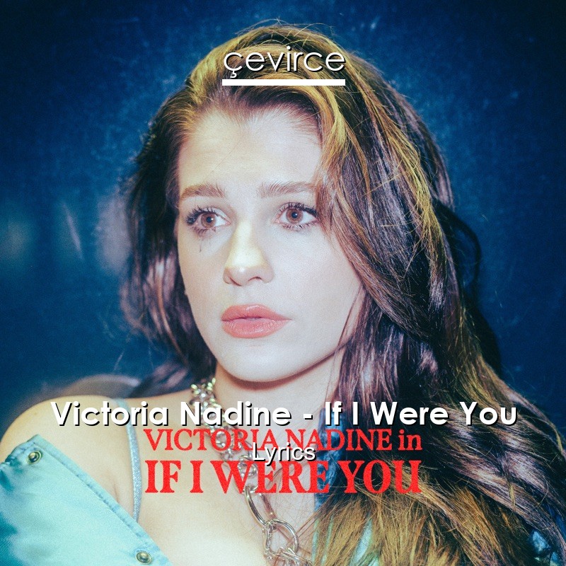 Victoria Nadine – If I Were You Lyrics