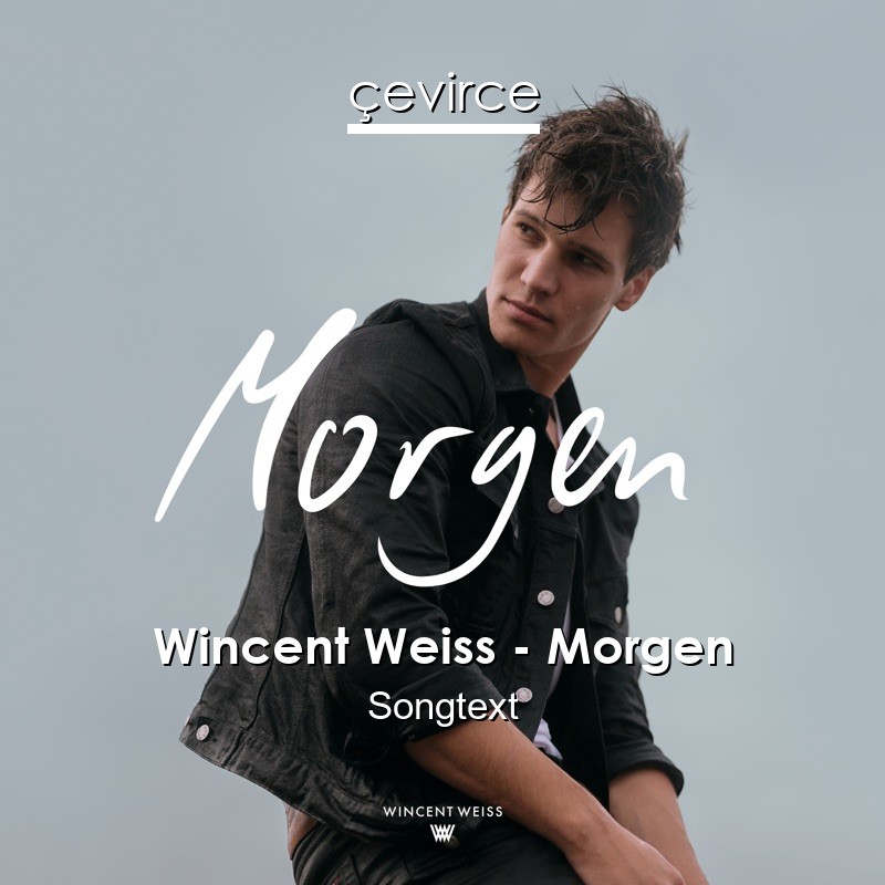 Wincent Weiss – Morgen Songtext