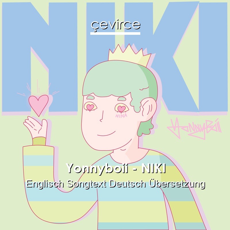 Yonnyboii – NIKI Englisch Songtext Deutsch Übersetzung