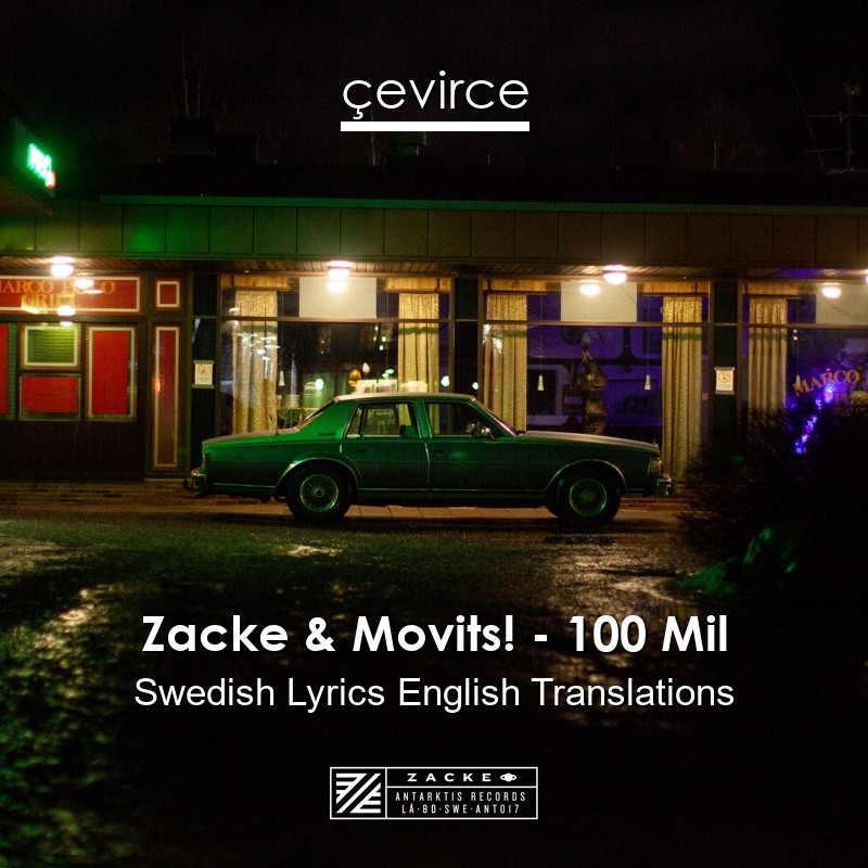 Zacke & Movits! – 100 Mil Swedish Lyrics English Translations
