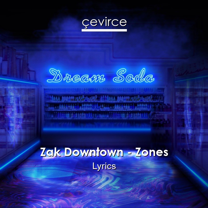 Zak Downtown – Zones Lyrics
