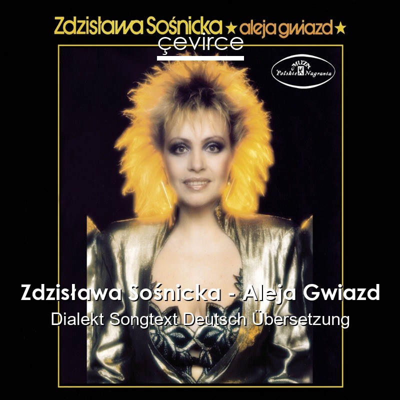 Zdzisława Sośnicka – Aleja Gwiazd Dialekt Songtext Deutsch Übersetzung
