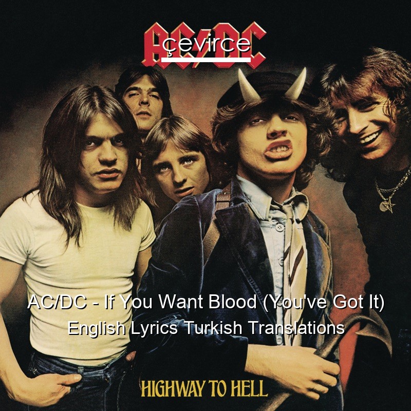 AC/DC – If You Want Blood (You’ve Got It) English Lyrics Turkish Translations