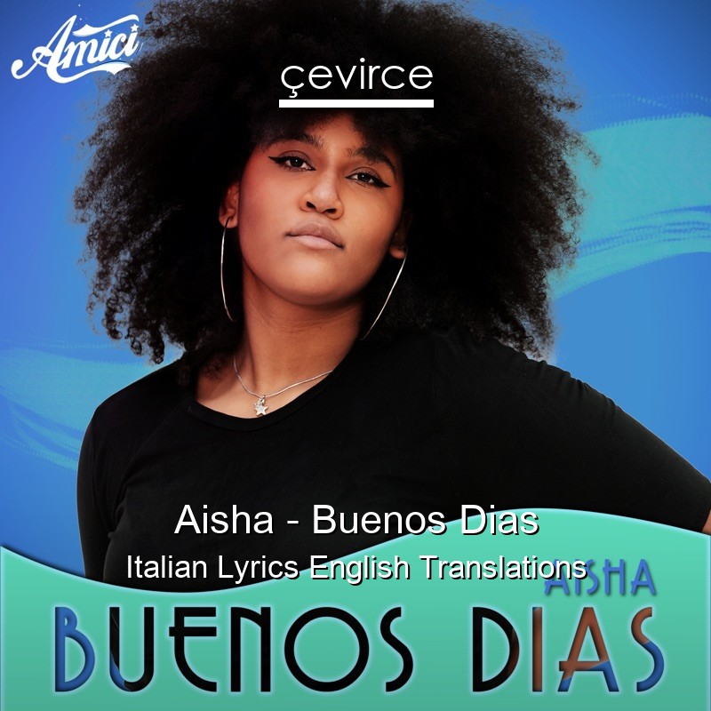 Aisha – Buenos Dias Italian Lyrics English Translations