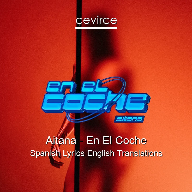 Aitana – En El Coche Spanish Lyrics English Translations