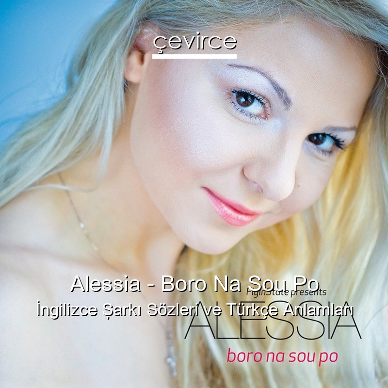 Alessia – Boro Na Sou Po İngilizce Şarkı Sözleri Türkçe Anlamları