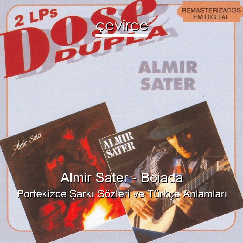 Almir Sater – Boiada Portekizce Şarkı Sözleri Türkçe Anlamları