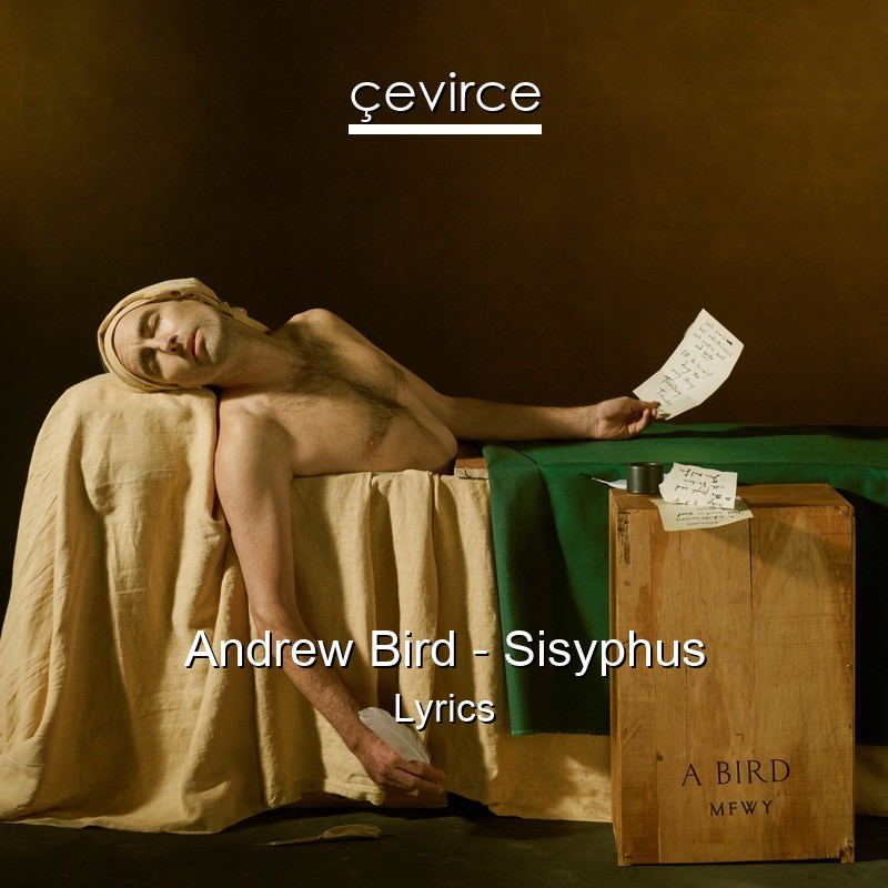 Andrew Bird – Sisyphus Lyrics