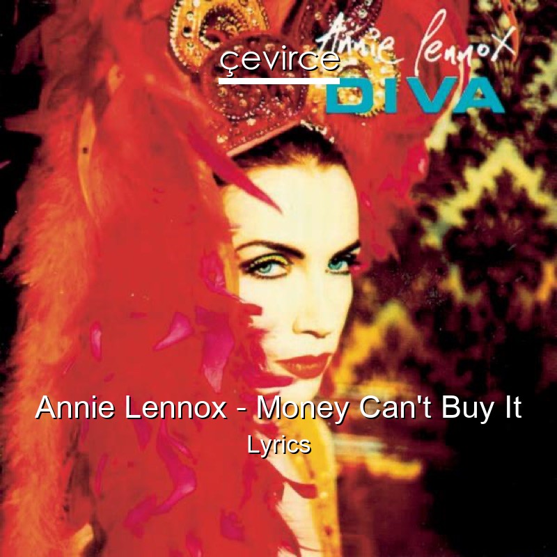 Annie Lennox – Money Can’t Buy It Lyrics