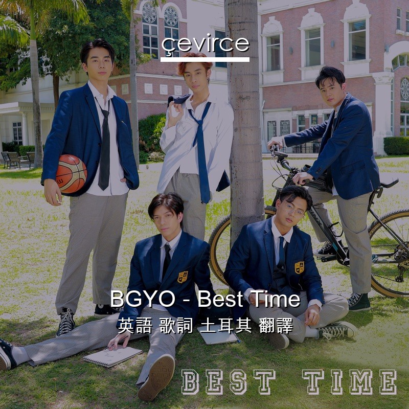 BGYO – Best Time 英語 歌詞 土耳其 翻譯