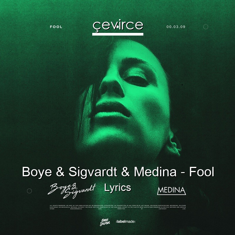 Boye & Sigvardt & Medina – Fool Lyrics