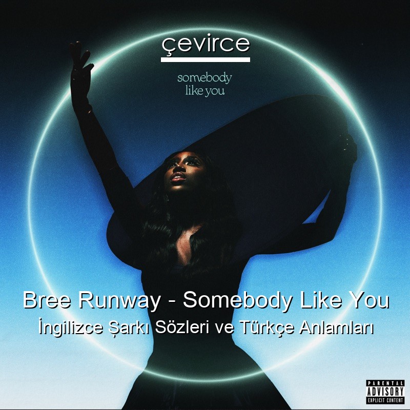 Bree Runway – Somebody Like You İngilizce Şarkı Sözleri Türkçe Anlamları
